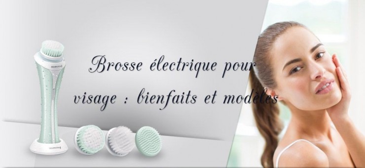 Utiliser une brosse électrique pour son visage, les avantages et les modèles